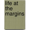 Life At The Margins door Juliet Merrifield
