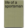 Life Of A Sportsman by Unknown