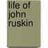 Life Of John Ruskin