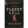 Life On Planet Rock door Lonn Friend