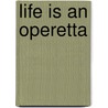 Life is an Operetta door Peter Ustinov