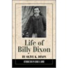 Life of Billy Dixon door Olive K. Dixon