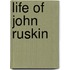 Life of John Ruskin