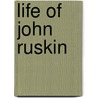 Life of John Ruskin door William Gershom Collingwood