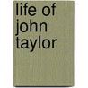 Life of John Taylor door John Taylor
