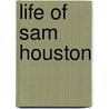 Life of Sam Houston door Charles Edwards Lester