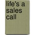 Life's a Sales Call