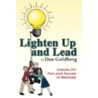 Lighten Up And Lead door Dan Goldberg