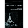 Like A Guilty Thing by Stephen Rath