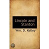 Lincoln And Stanton door Wm.D. Kelley