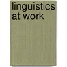 Linguistics at Work by Dallin D. Oaks