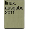 Linux, Ausgabe 2011 door Johannes Plötner