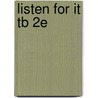 Listen For It Tb 2e by Jack C. Richards