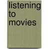 Listening To Movies door Leonard Maltin