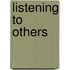 Listening To Others