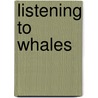 Listening To Whales by Alexandra Morton