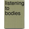 Listening to Bodies door Suzanne Zeman
