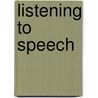 Listening to Speech door Onbekend