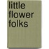 Little Flower Folks