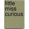 Little Miss Curious door Roger Hargreaves