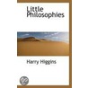 Little Philosophies by Harry Higgins