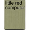 Little Red Computer door Ralph Steadman