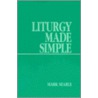Liturgy Made Simple door Mark Searle