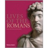 Lives Of The Romans by Philip Matyszak