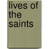 Lives Of The Saints