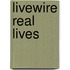Livewire Real Lives