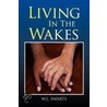 Living In The Wakes door W.L. Swarts