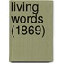 Living Words (1869)