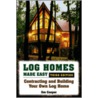 Log Homes Made Easy door Jim Cooper