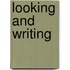 Looking And Writing