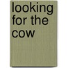 Looking For The Cow door Onbekend