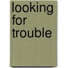 Looking for Trouble door Virgille Trouillot