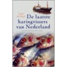 De laatste haringvissers van Nederland by Lies de Jonge