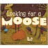 Looking for a Moose