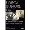 Lorca, Bunuel, Dali door Gwynne Edwards