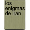 Los Enigmas de Iran by Luciano Zaccara