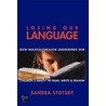 Losing Our Language by Sandra Stotsky