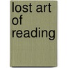 Lost Art of Reading door Gerald Stanley Lee