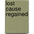 Lost Cause Regained
