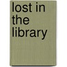 Lost In The Library by January M. Akselrad