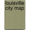 Louisville City Map door Onbekend