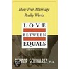 Love Between Equals by Pepper Schwartz