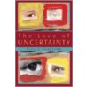 Love Of Uncertainty door Steven Harrison