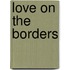 Love On The Borders