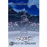 Love Only in Dreams door Priscilla Gonzalez