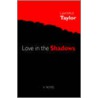 Love in the Shadows by Taylor